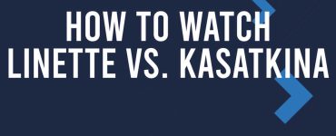 Linette vs Kasatkina